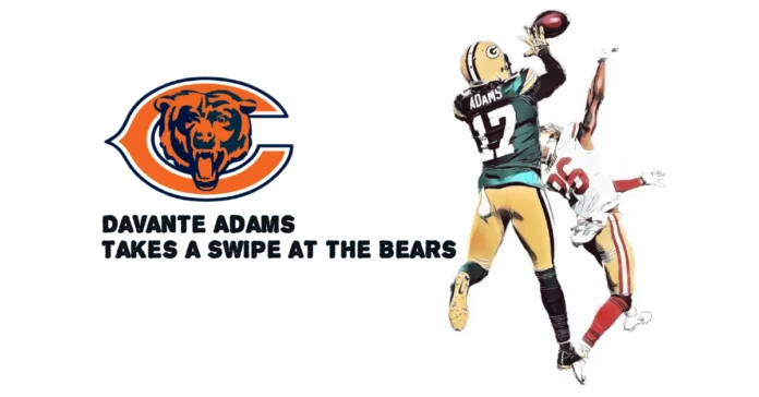Davante Adams Takes a Swipe at the Bears