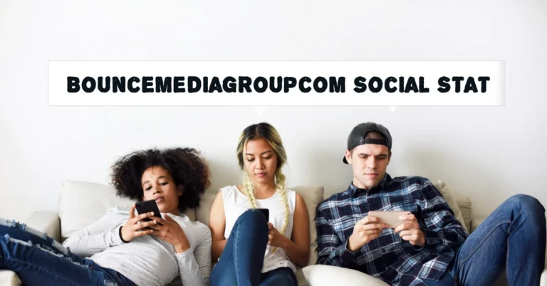 Bouncemediagroupcom Social Stat: Master Social Analytics in 2025