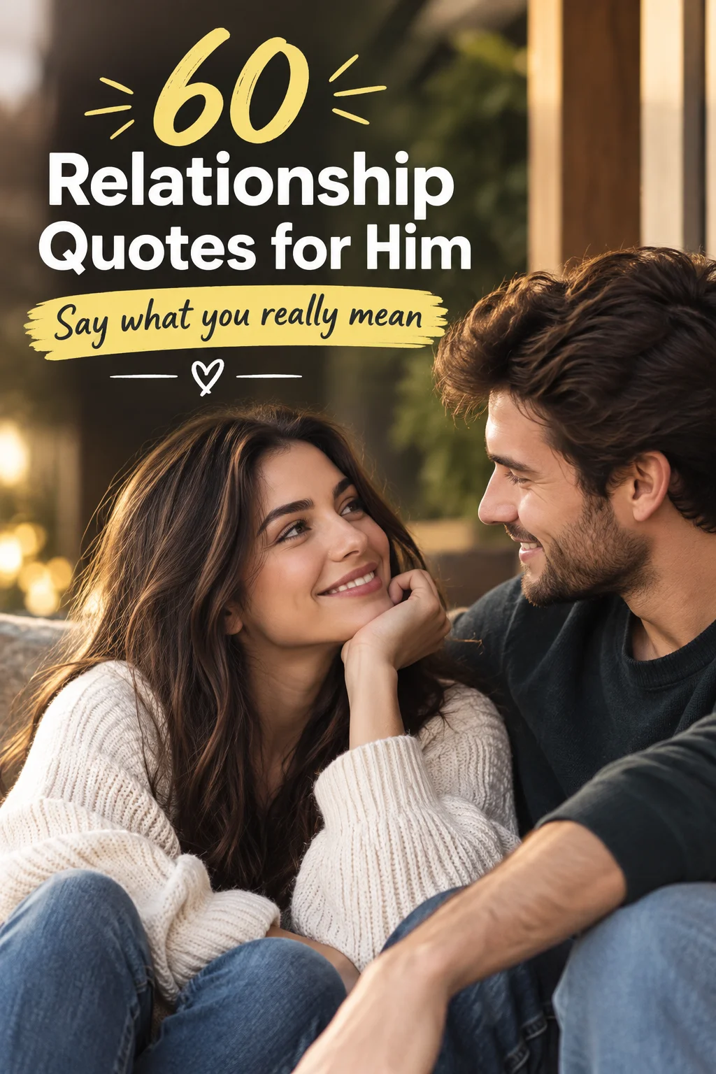 A romantic couple smiling at each other with text reading “60 Relationship Quotes for Him — Say what you really mean.”