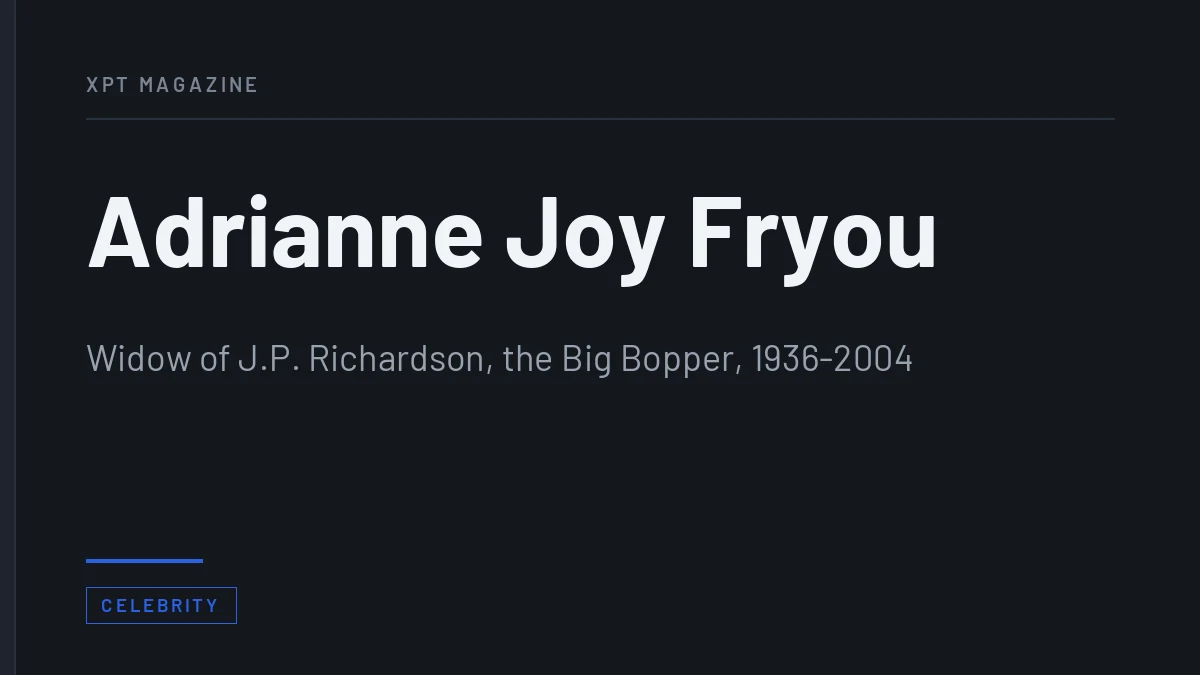 Adrianne Joy Fryou: The Big Bopper’s Widow and What Came After
