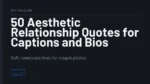 50 Aesthetic Relationship Quotes for Captions and Bios - Soft, lowercase lines for couple photos