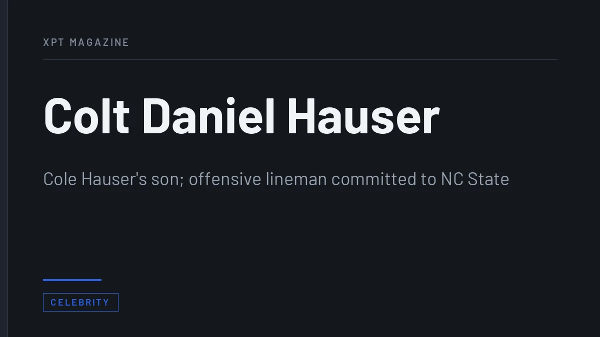 Colt Daniel Hauser: Cole Hauser’s Son and the NC State Commitment