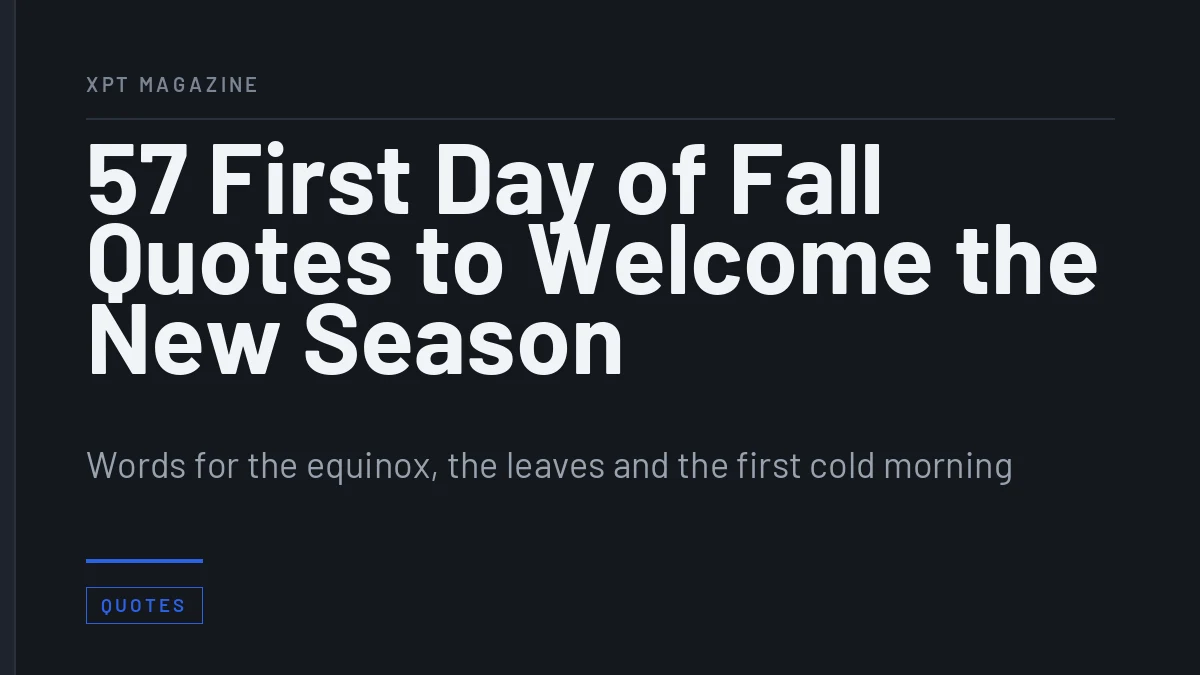 57 First Day of Fall Quotes to Welcome the New Season