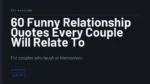 60 Funny Relationship Quotes Every Couple Will Relate To - For couples who laugh at themselves