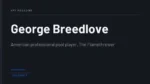 George Breedlove - American professional pool player, The Flamethrower