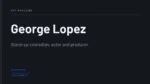 George Lopez - Stand-up comedian, actor and producer