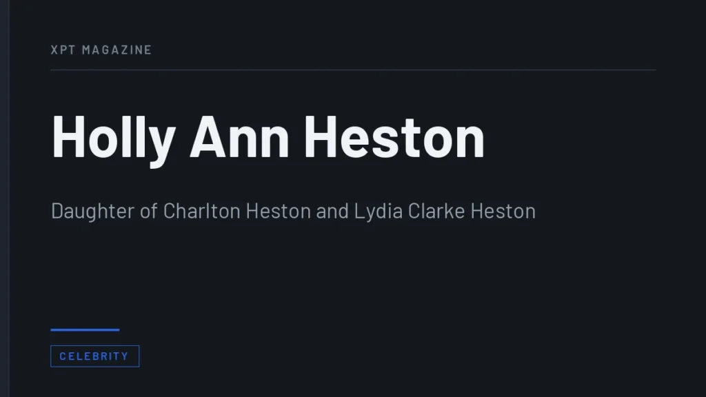 Holly Ann Heston - Daughter of Charlton Heston and Lydia Clarke Heston