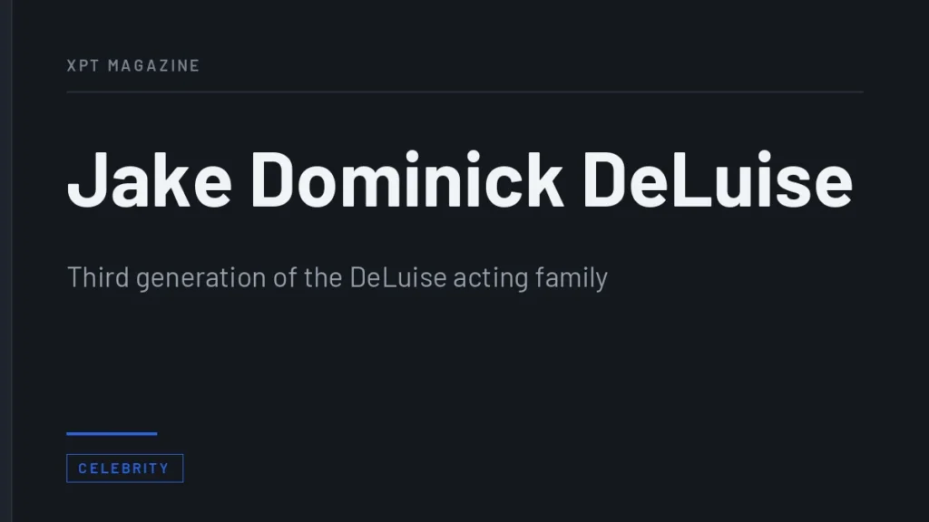 Jake Dominick DeLuise - Third generation of the DeLuise acting family