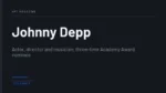 Johnny Depp - Actor, director and musician; three-time Academy Award nominee