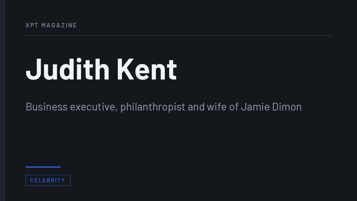 Judith Kent: Jamie Dimon’s Wife and the Career Before the Marriage