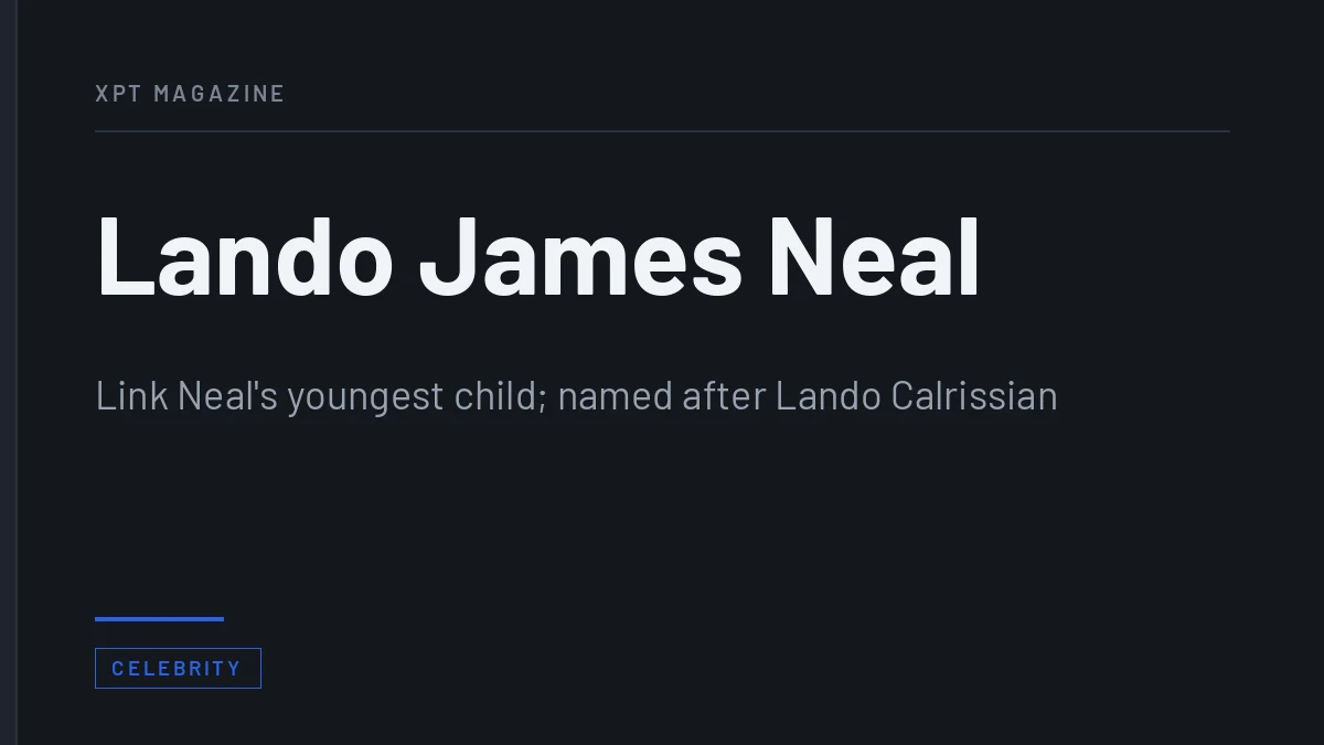 Lando James Neal: Link Neal’s Son and the Star Wars Name