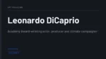 Leonardo DiCaprio - Academy Award-winning actor, producer and climate campaigner