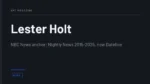 Lester Holt - NBC News anchor; Nightly News 2015-2025, now Dateline