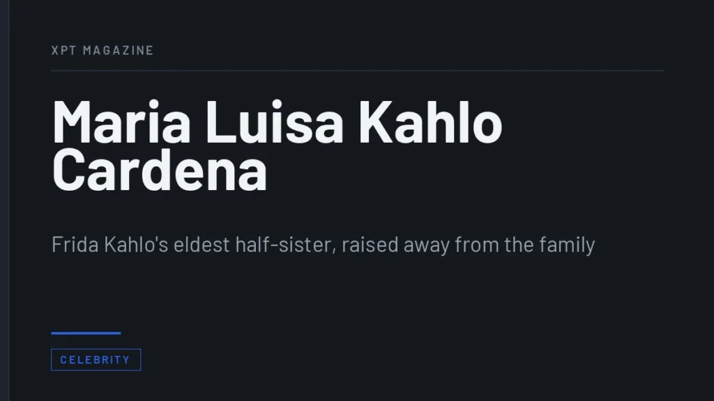 Maria Luisa Kahlo Cardena - Frida Kahlo's eldest half-sister, raised away from the family