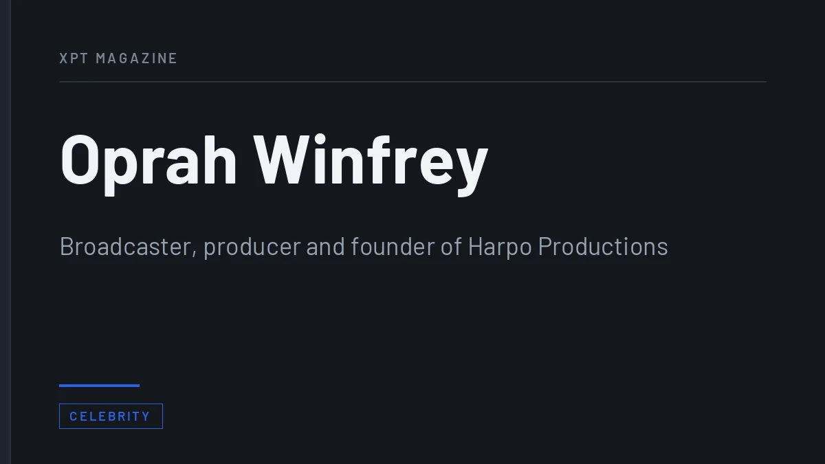 Oprah Winfrey: The Career, the Companies and the Fortune