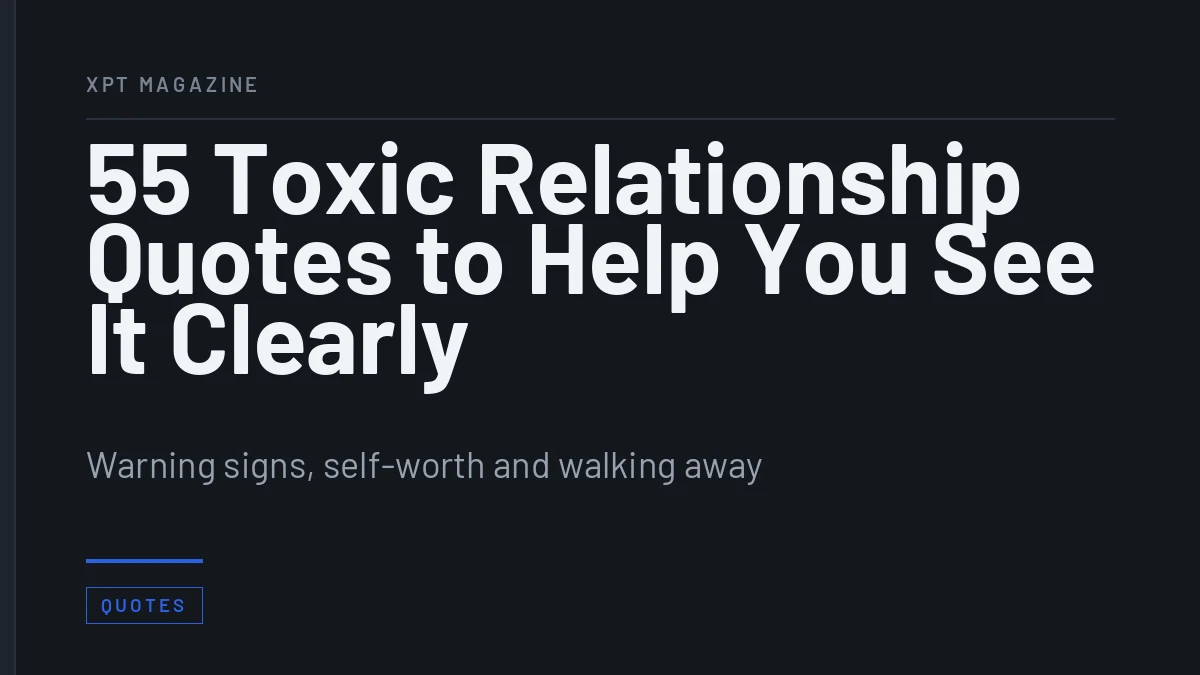 55 Toxic Relationship Quotes to Help You See It Clearly