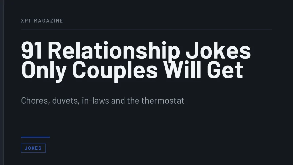 91 Relationship Jokes Only Couples Will Get - Chores, duvets, in-laws and the thermostat